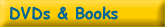DVDs and Books